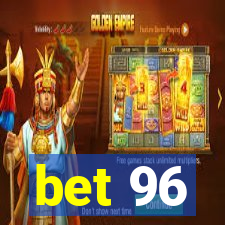 bet 96